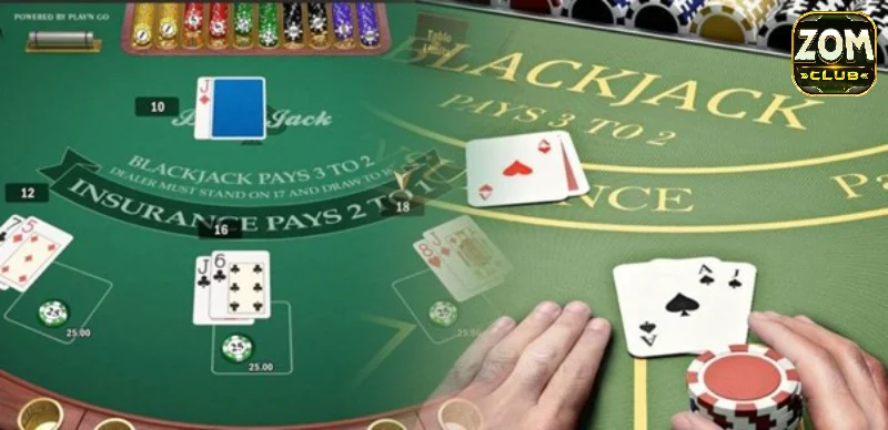 Tổng quan các thông tin cơ bản về Blackjack Zomclub